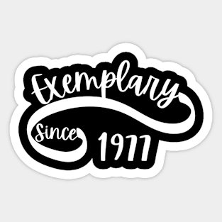 Exemplary Since 1977 Sticker